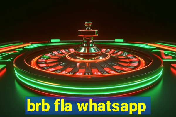 brb fla whatsapp